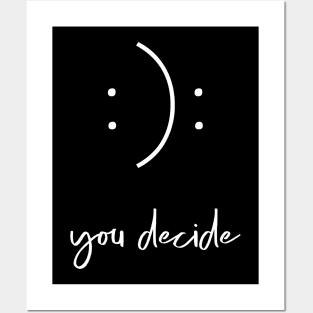 You Decide Happy or Sad Face Posters and Art